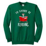 "I'd rather be reading" YOUTH CREWNECK SWEATSHIRT - Gifts For Reading Addicts