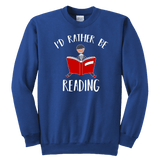 "I'd rather be reading" YOUTH CREWNECK SWEATSHIRT - Gifts For Reading Addicts