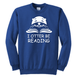 "I otter be Reading"YOUTH CREWNECK SWEATSHIRT - Gifts For Reading Addicts