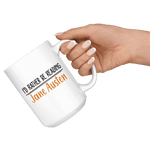 "I'd Rather Be reading JA"15oz White Mug - Gifts For Reading Addicts