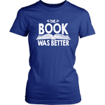 "The Book Was Better" Women's Fitted T-shirt - Gifts For Reading Addicts