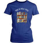 "This is how i roll" Women's Fitted T-shirt - Gifts For Reading Addicts