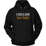 "I'd Rather Be reading JA" Hoodie - Gifts For Reading Addicts