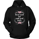 "Read Good Books" Hoodie - Gifts For Reading Addicts