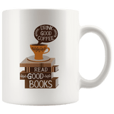 "Drink Good Coffee"11oz White Mug - Gifts For Reading Addicts