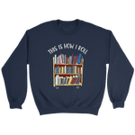 "This is how i roll" Sweatshirt - Gifts For Reading Addicts