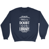 "When in doubt" Sweatshirt - Gifts For Reading Addicts