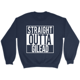 "Straight outta gilead" Sweatshirt - Gifts For Reading Addicts