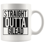 "Straight outta gilead"11oz white mug - Gifts For Reading Addicts