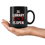 Rupaul"The Library Is Open"11oz Black Mug - Gifts For Reading Addicts