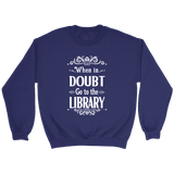 "When in doubt" Sweatshirt - Gifts For Reading Addicts