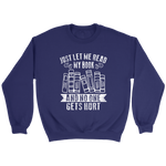 "Just Let Me Read" Sweatshirt - Gifts For Reading Addicts