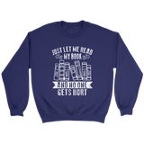 "Just Let Me Read" Sweatshirt - Gifts For Reading Addicts