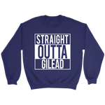 "Straight outta gilead" Sweatshirt - Gifts For Reading Addicts