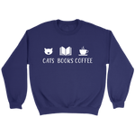 "Cats Books Coffee" Sweatshirt - Gifts For Reading Addicts