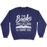 "The Books Are Calling" Sweatshirt - Gifts For Reading Addicts