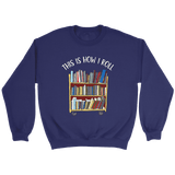 "This is how i roll" Sweatshirt - Gifts For Reading Addicts