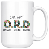 "I've Got O.R.D"15oz White Mug - Gifts For Reading Addicts