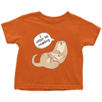 "I otter be reading" TODDLER TSHIRT - Gifts For Reading Addicts