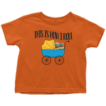 "This Is How I Roll"Toddler T-Shirt