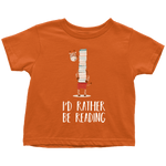 "I'd rather be reading" TODDLER TSHIRT - Gifts For Reading Addicts