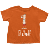 "I'd rather be reading" TODDLER TSHIRT - Gifts For Reading Addicts