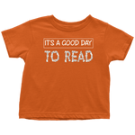 "It's a good day to read" TODDLER TSHIRT - Gifts For Reading Addicts