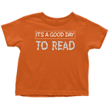 "It's a good day to read" TODDLER TSHIRT - Gifts For Reading Addicts