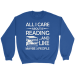"All I Care About Is Reading" Sweatshirt - Gifts For Reading Addicts