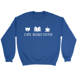 "Cats Books Coffee" Sweatshirt - Gifts For Reading Addicts