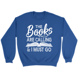 "The Books Are Calling" Sweatshirt - Gifts For Reading Addicts