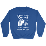 "a day without" Sweatshirt - Gifts For Reading Addicts