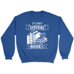 "It's Not Hoarding If It's Books" Sweatshirt - Gifts For Reading Addicts