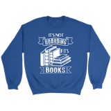 "It's Not Hoarding If It's Books" Sweatshirt - Gifts For Reading Addicts