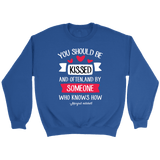 "You should be kissed" Sweatshirt - Gifts For Reading Addicts