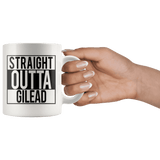 "Straight outta gilead"11oz white mug - Gifts For Reading Addicts