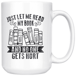 "Just Let Me Read"15oz White Mug - Gifts For Reading Addicts