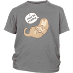 "I otter be reading"YOUTH SHIRT - Gifts For Reading Addicts