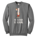 "I'd rather be reading" YOUTH CREWNECK SWEATSHIRT - Gifts For Reading Addicts