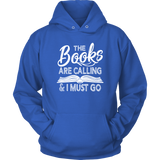 "The Books Are Calling" Hoodie - Gifts For Reading Addicts