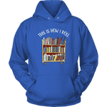 "This is how i roll" Hoodie - Gifts For Reading Addicts