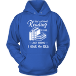 "a day without" Hoodie - Gifts For Reading Addicts