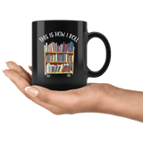 "This is how i roll" 11oz black mug - Gifts For Reading Addicts