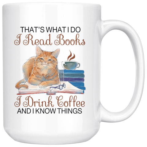 "I Read Books,I Drink Coffee"15oz White Mug - Gifts For Reading Addicts