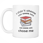 I Didn't Choose The Book Life - Gifts For Reading Addicts