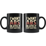 "I Want ABS-olutely Every Book"11oz Black Mug - Gifts For Reading Addicts