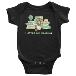 "I otter be reading" BABY BODYSUITS - Gifts For Reading Addicts