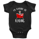 "I'd rather be reading" BABY BODYSUITS - Gifts For Reading Addicts