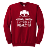 "I otter be Reading"YOUTH CREWNECK SWEATSHIRT - Gifts For Reading Addicts