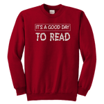 "It's a good day to read" YOUTH CREWNECK SWEATSHIRT - Gifts For Reading Addicts